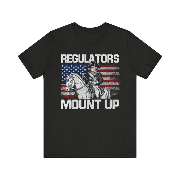 Regulators Mount Up 4th of July T‑Shirt