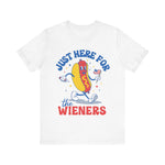 Just Here for the Wieners 4th of July T‑Shirt