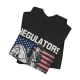 Regulators Mount Up 4th of July T‑Shirt
