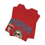 Bitches Love Independence 4th of July T‑Shirt