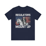 Regulators Mount Up 4th of July T‑Shirt