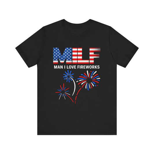 MILF "Man I Love Fireworks" 4th of July T‑Shirt