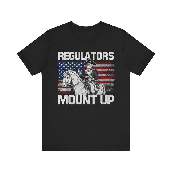 Regulators Mount Up 4th of July T‑Shirt