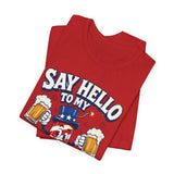 Say Hello to My Little Friend Beer 4th of July T‑Shirt