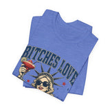 Bitches Love Independence 4th of July T‑Shirt