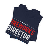 Fireworks Director 4th of July T‑Shirt