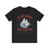 Patriotic 'So Long London Had A Good Run' 4th of July T‑Shirt