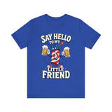 Say Hello to My Little Friend Beer 4th of July T‑Shirt