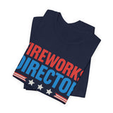 Fireworks Director 4th of July T‑Shirt