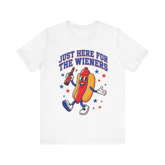 Just Here for the Wieners 4th of July T‑Shirt