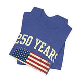 250 Years Semiquincentennial 4th of July T‑Shirt