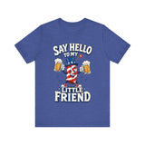 Say Hello to My Little Friend Beer 4th of July T‑Shirt