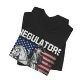 Regulators Mount Up 4th of July T‑Shirt