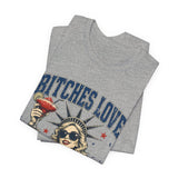 Bitches Love Independence 4th of July T‑Shirt
