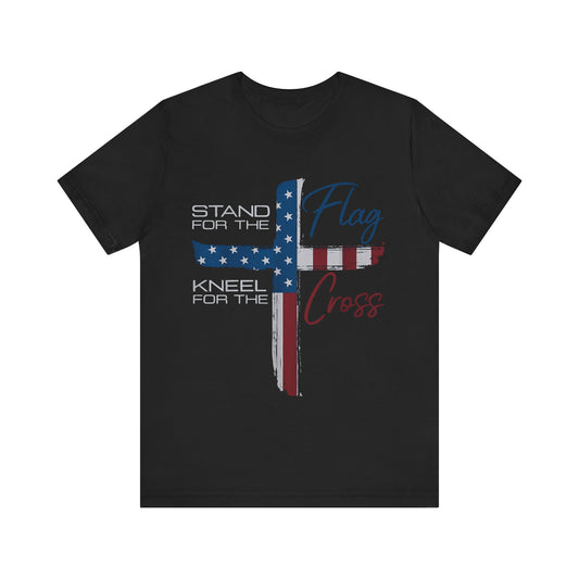 Stand for the Flag, Kneel for the Cross 4th of July T‑Shirt