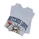 Bitches Love Independence 4th of July T‑Shirt